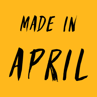 Made in April simple text design T-Shirt