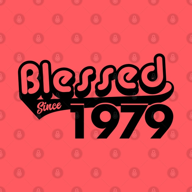 Blessed Since 1979 Birthday Gift Vintage 1979 Birthday by sacredoriginals