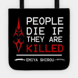 People die if they are killed - emiya Tote