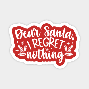 Dear Santa, I regret Nothing Magnet