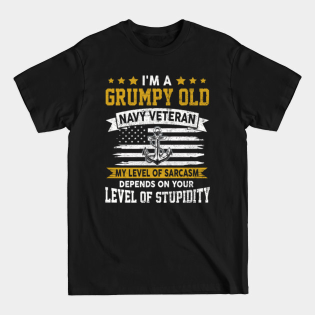 I'm A Grumpy Old US Navy Veteran T-shirt Veteran Of U.S. Navy - Navy Veteran - T-Shirt