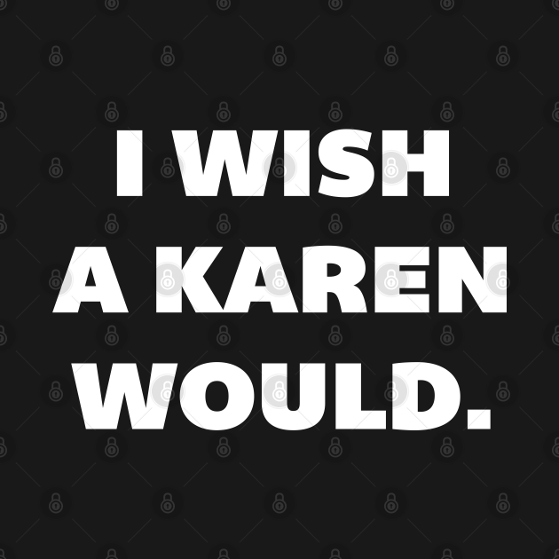 Disover I Wish... - Karen - T-Shirt