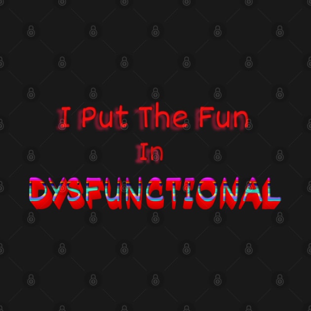 Put The Fun In Dysfunctional by Dark Of The Moon