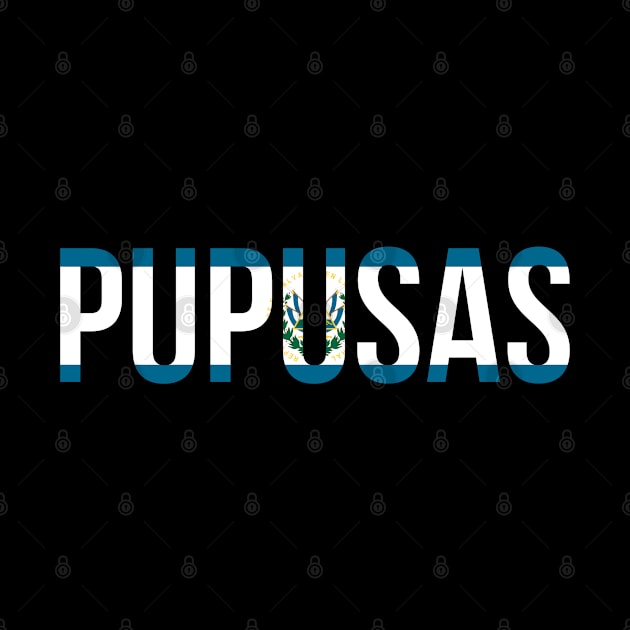 Pupusas El Salvador Gift Salvadorian Food Salvi Salvatrucha Latina Loroco Queso by Shirtsurf