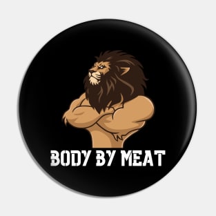 BODY BY MEAT CARNIVORE LION WORKOUT FITNESS GYM BODYBUILDING MEAT LOVER Design Pin