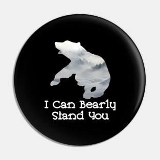 I Can Bearly Stand You Fighting Bear With A Green White Forest Tree Fill Pin