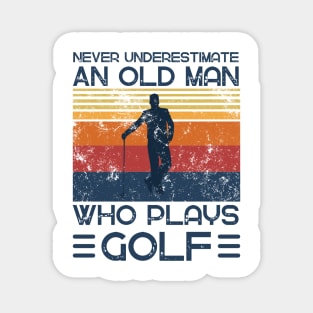 Never Underestimate And Old Man Who Plays Golf Magnet