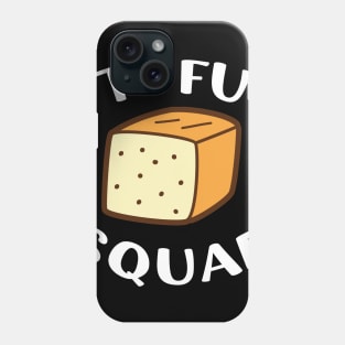 Tofu Squad | Funny Tofu Diet Tofu Lover Gift Phone Case