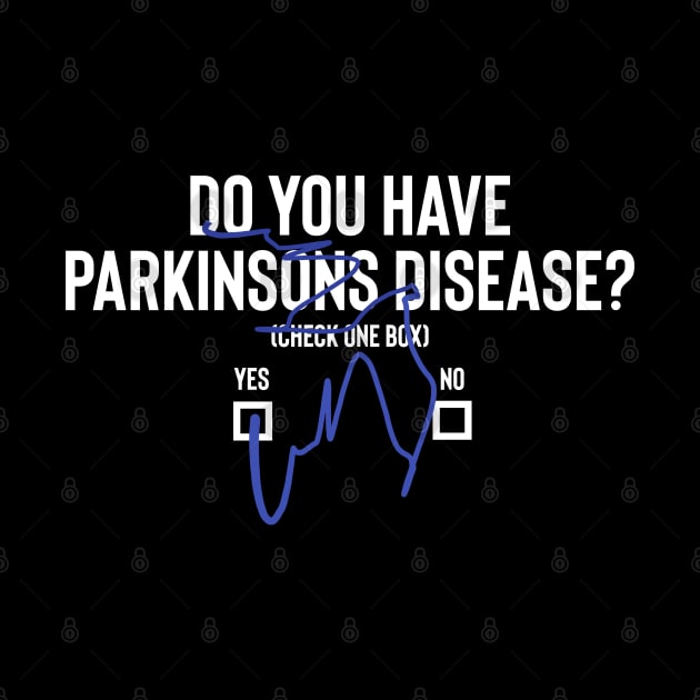 Do You Have Parkinsons Disease- YES or No by SteveW50