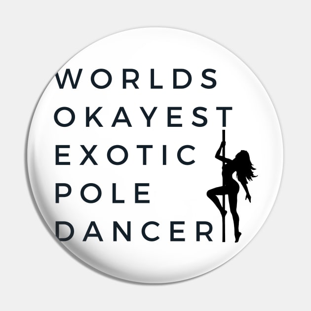 World's okayest exotic pole dancer - Pole Dance Design Pin by Liniskop