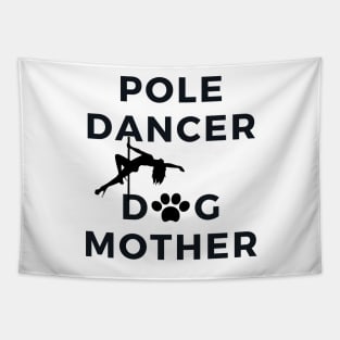 Pole Dancer & Dog Mother Tapestry