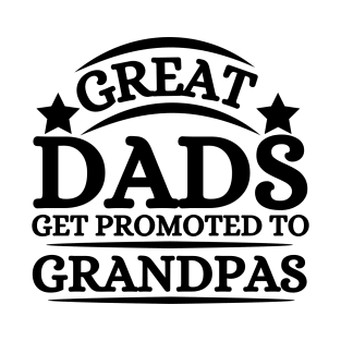 great dads get promoted to grandpas T-Shirt