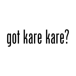 Got Kare Kare? Filipino Food Humor Design by AiReal Apparel T-Shirt