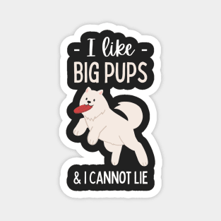 Funny pun, dog puns, dog lovers, quote, I Like Big Pups and I Cannot Lie Funny Magnet