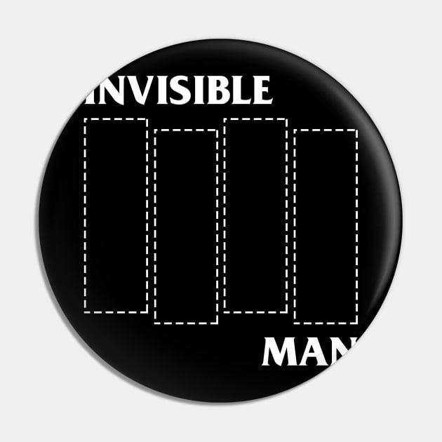 Invisible Man Pin by LoudMouthThreads