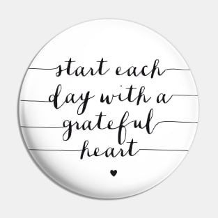 Start Each Day with a Grateful Heart Pin