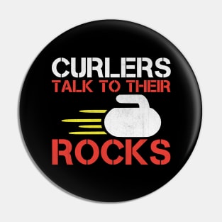 Curlers Talk to Their Rocks Funny Curling Gift Pin