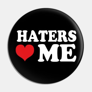 haters love me Pin