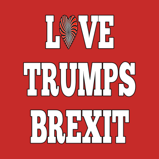 Love Trumps Brexit T-Shirt