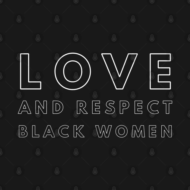 Love And Respect Black Women | African American by UrbanLifeApparel