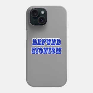 Defund Zionism - Double-sided Phone Case