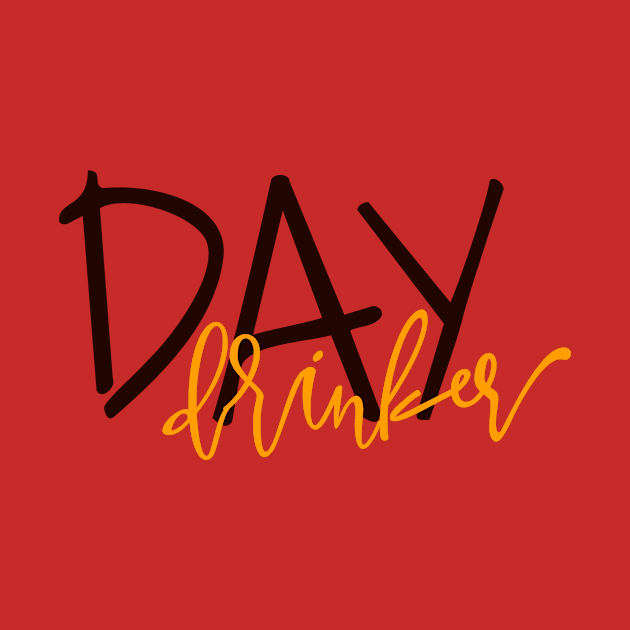 Day Drinker by Coral Graphics