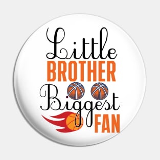 Little Brother Biggest Fan Basketball Pin