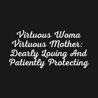 Virtuous Woman, Virtuous Mother T-Shirt