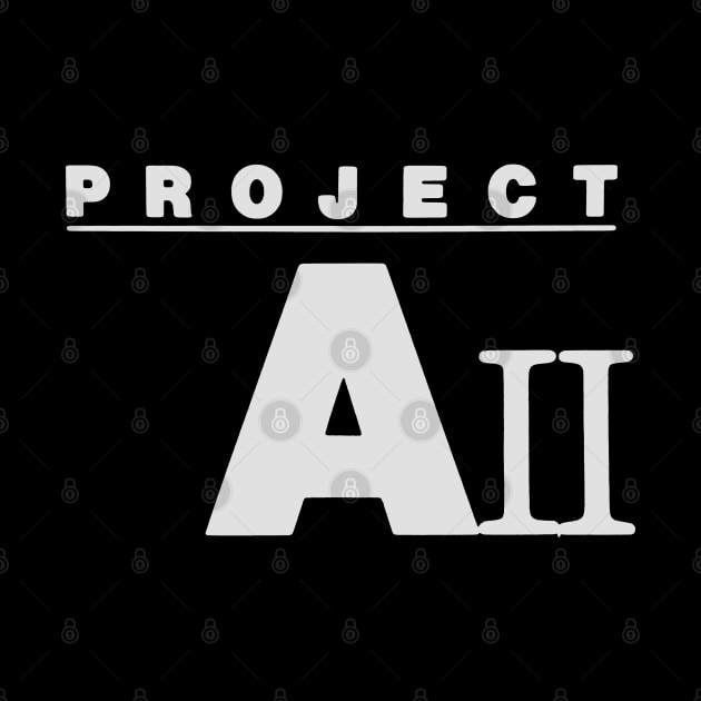 Project A II by TheUnseenPeril