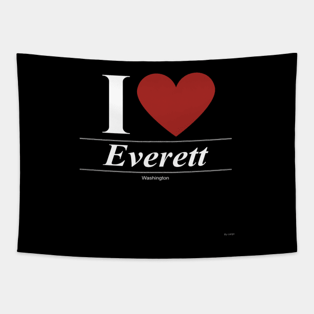 I Love  Everett - Gift for Washingtonian From Washington WA Tapestry by giftideas