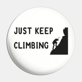 Just Keep Climbing Pin