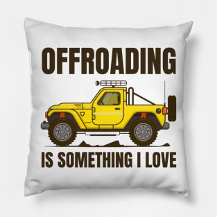 OFFROADING is something i love Pillow