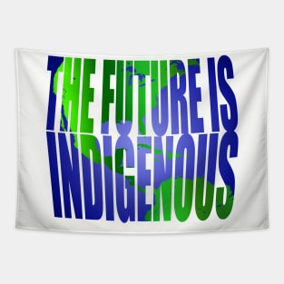 The Future Is Indigenous Tapestry