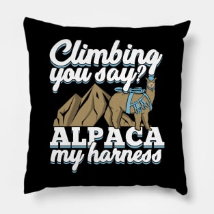 Climbing You Say Alpaca My Harness Climber Gift Pillow