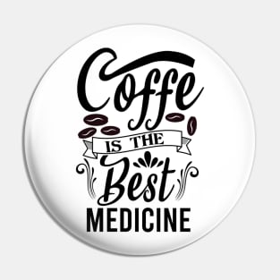 Are You Brewing Coffee For Me - Coffee is the Best Medicine Pin
