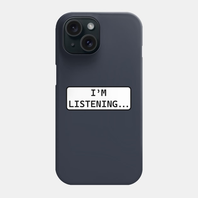 I am listening Phone Case by N1L3SH