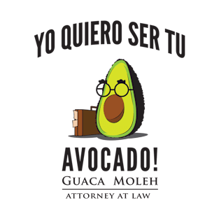 Guaca Moleh: Attorney at Law T-Shirt