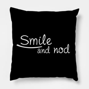 Smile and nod Pillow