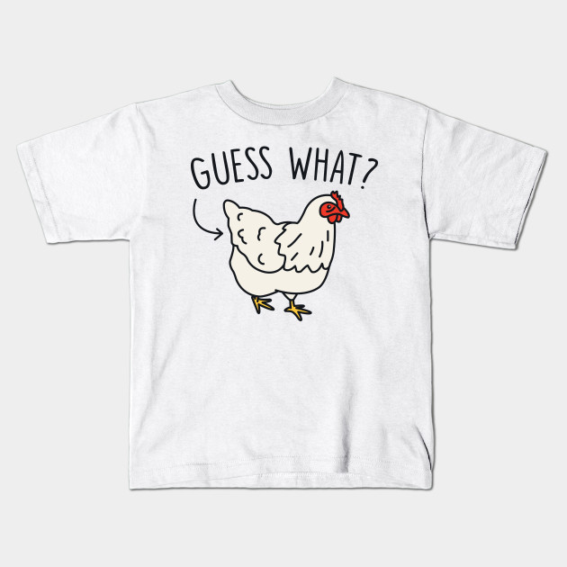 guess what chicken butt kids shirt