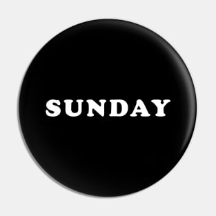 SUNDAY Pin