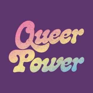 Queer Power / Original Retro Typography Design T-Shirt