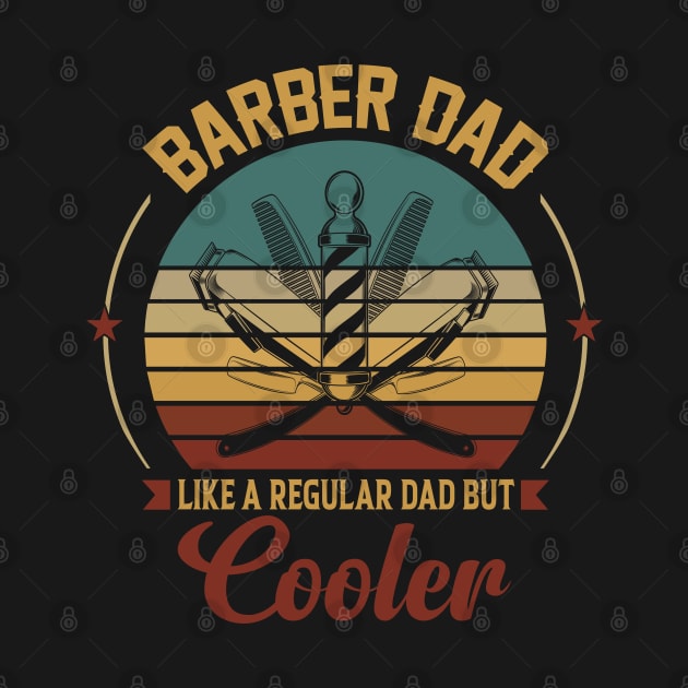 barber dad like a regular dad but cooler by kenjones