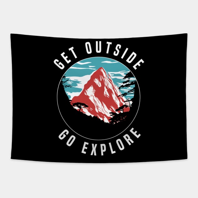 Get Outside Go Explore  - Hiking Tapestry by dnlribeiro88