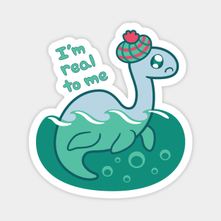 I'm Real To Me ~ Nessie Magnet