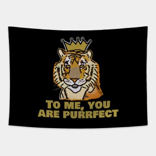 Perfect King Tiger Crown Says You are Purrfect Tapestry