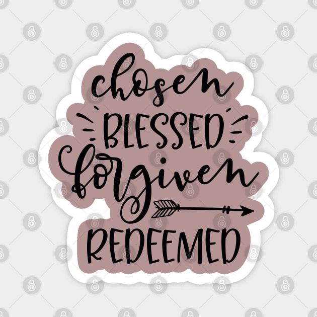 chosen blessed forgiven redeemed Magnet by busines_night