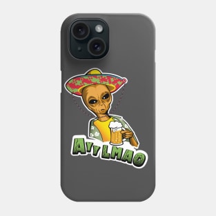 Ayy LMAO alien with mexican hat and beer Phone Case