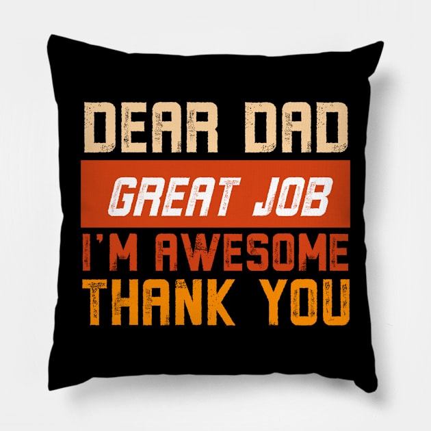 Dear Dad Great Job We're Awesome Thank You Pillow by Alennomacomicart