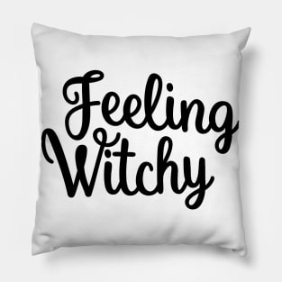 Feeling Witchy, Feeling Bitchy. Funny Halloween. Pillow