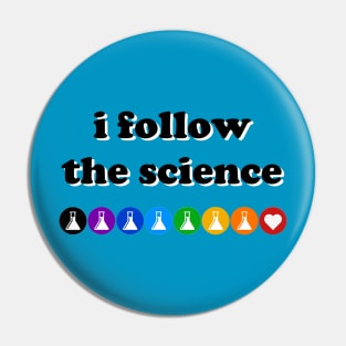 I Follow The Science (dark text) Pin